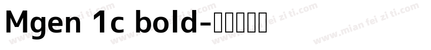 Mgen 1c bold字体转换